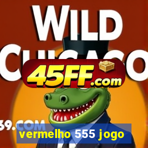 vermelho 555 jogo